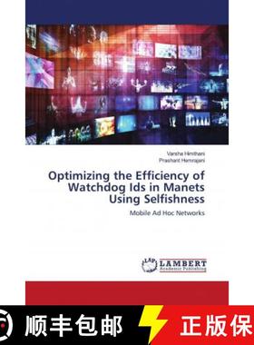 预订 Optimizing the Efficiency of Watchdog Ids in Manets Using Selfishness [9786203026696]
