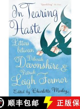 【3-4周达】In Tearing Haste: Letters Between Deborah Devonshire and Patrick Leigh Fermor [9780719568572]