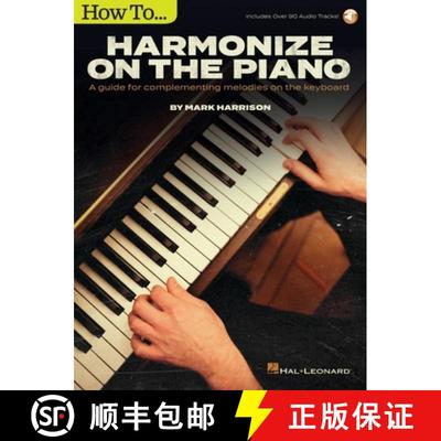 【3-4周达】How to Harmonize on the Piano: A Guide for Complementing Melodies on the Keyboard by Mark ... [9781540050601]