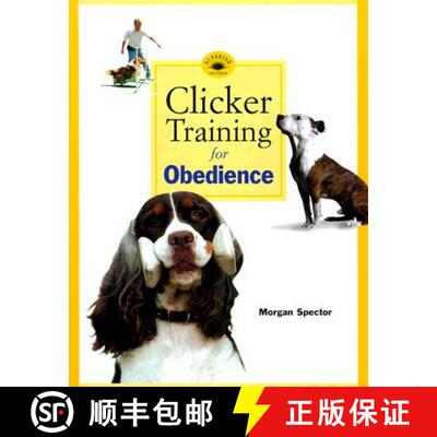 【3-4周达】Clicker Training for Obedience: Shaping Top Performance--Positively [9780962401787]