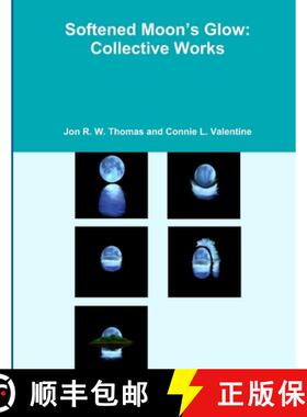 预订 Softened Moon's Glow: Collective Works [9781312920552]