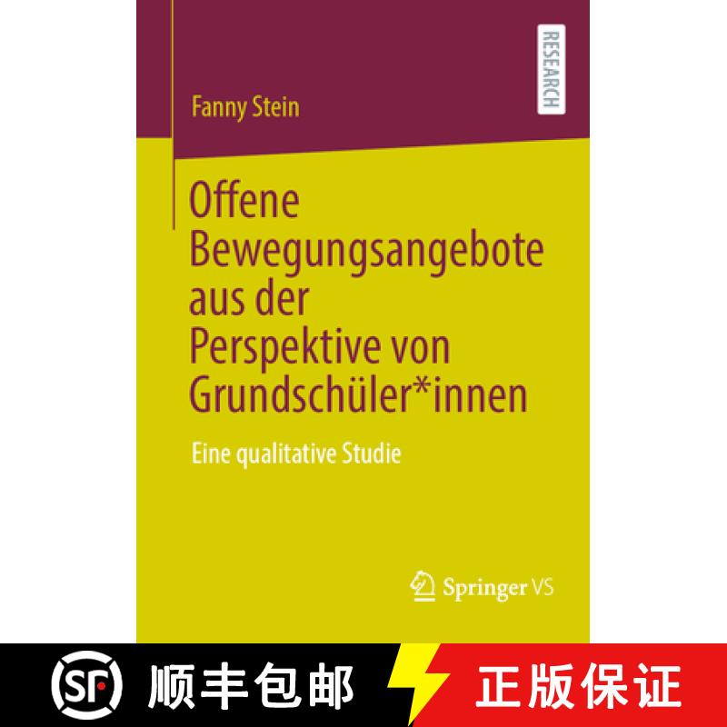 【3-4周达】Offene Bewegungsangebote aus der Perspektive von Grundschüler*innen : Eine qualitative St... [9783658440442]