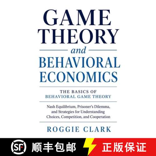 【3-4周达】Game Theory & Behavioral Economics: The Basics of Behavioral Game Theory: Nash Equilibrium... [9798240825170]