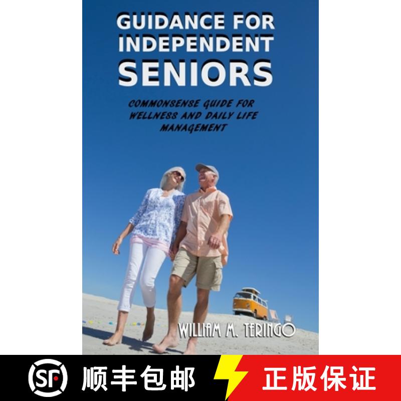 【3-4周达】Guidance for Independent Seniors: Common Sense Guide for Wellness and Daily Life Management [9781631030468]