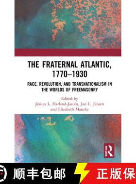 【3-4周达】The Fraternal Atlantic, 1770-1930 : Race, Revolution, and Transnationalism in the Worlds o... [9780367654061]