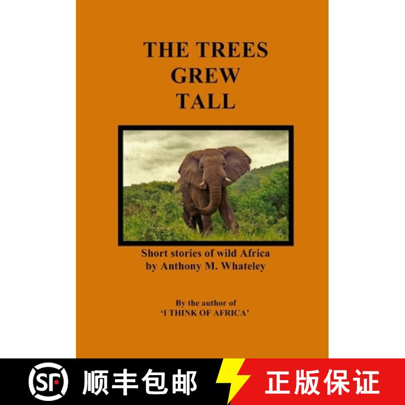 【2-3周达】The Trees Grew Tall: Short stories of wild Africa [9781291672954]