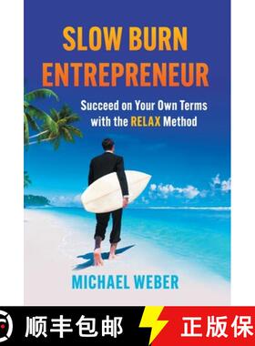【3-4周达】Slow Burn Entrepreneur: Succeed on Your Own Terms with the RELAX Method [9781544546759]