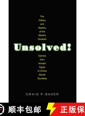 现货 未解决 Unsolved!: The History and Mystery of the World's Greatest Ciphers from Ancient Egypt to ... [9780691192291]