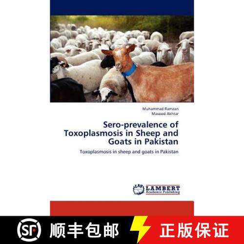 预订 Sero-Prevalence of Toxoplasmosis in Sheep and Goats in Pakistan [9783846551240]