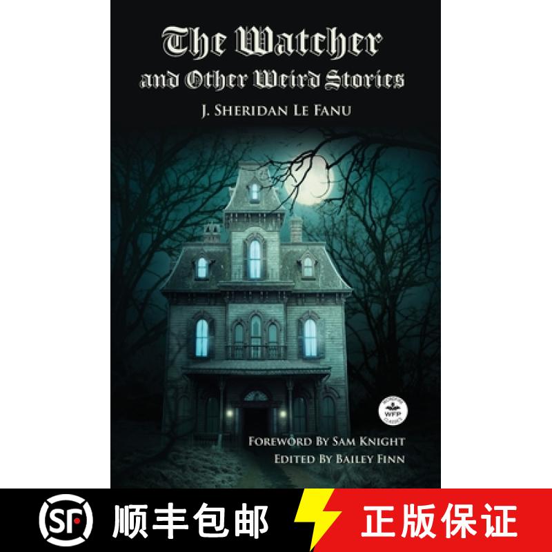 【3-4周达】The Watcher and Other Weird Stories with Original Foreword by Sam Knight (Annotated): With... [9781680576689]
