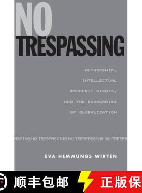 【3-4周达】No Trespassing : Authorship, Intellectual Property Rights, and the Boundaries of Globaliza... [9780802086082]