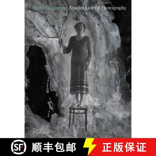 In the Beginning: Anselm Kiefer & Photography [9780500298060]