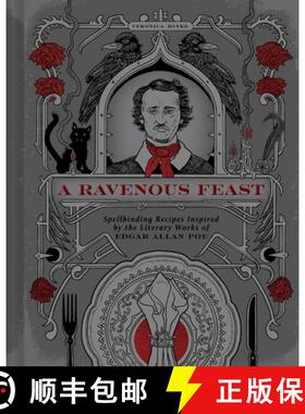 【3-4周达】A Ravenous Feast: Spellbinding Recipes Inspired by the Literary Works of Edgar Alan Poe [9798886742312]