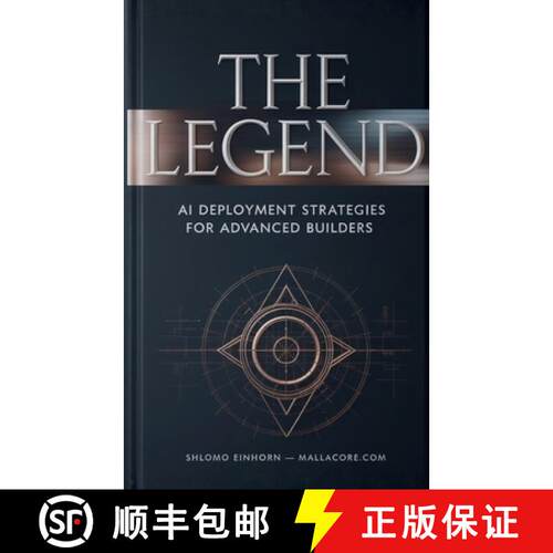 【3-4周达】The Legend: AI Deployment Strategies for Advanced Builders [9798295480461]