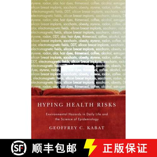 【3-4周达】Hyping Health Risks – Environmental Hazards in Daily Life and the Science of Epidemiology [9780231141499]