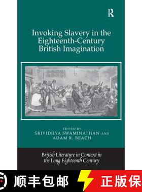 【3-4周达】Invoking Slavery in the Eighteenth-Century British Imagination [9781409469988]
