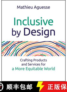 【3-4周达】Inclusive By Design: Crafting Products and Service s for a More Equitable World [9781394310050]
