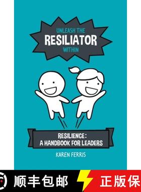 预订 Unleash the Resiliator Within: Resilience: A Handbook for Leaders [9780648469421]