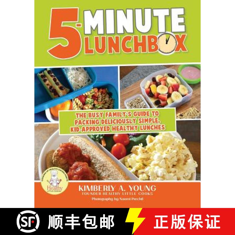 【3-4周达】5-Minute Lunchbox: The busy family's guide to packing deliciously simple, kid-approved hea... [9780615900544]