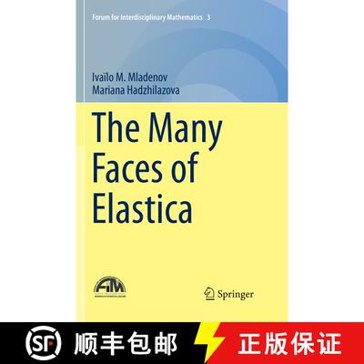 【3-4周达】The Many Faces of Elastica (Softcover reprint of the original 1st ed. 2017) (Softcover rep... [9783319870328]