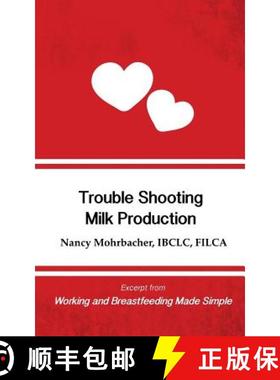 【3-4周达】Trouble Shooting Milk Production: Excerpt from Working and Breastfeeding Made Simple: Volu... [9781939807489]