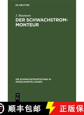 【3-4周达】Der Schwachstrom-Monteur: Ein Handbuch Für Anlage Und Unterhaltung Von Schwachstromanlagen [9783486736458]