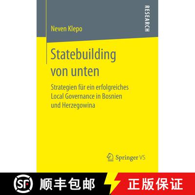 【3-4周达】Statebuilding von unten : Strategien für ein erfolgreiches Local Governance in Bosnien un... [9783658255541]