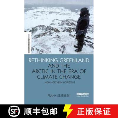 【3-4周达】精装 Rethinking Greenland and the Arctic in the Era of Climate Change : New Northern Horizons [9781138845152]