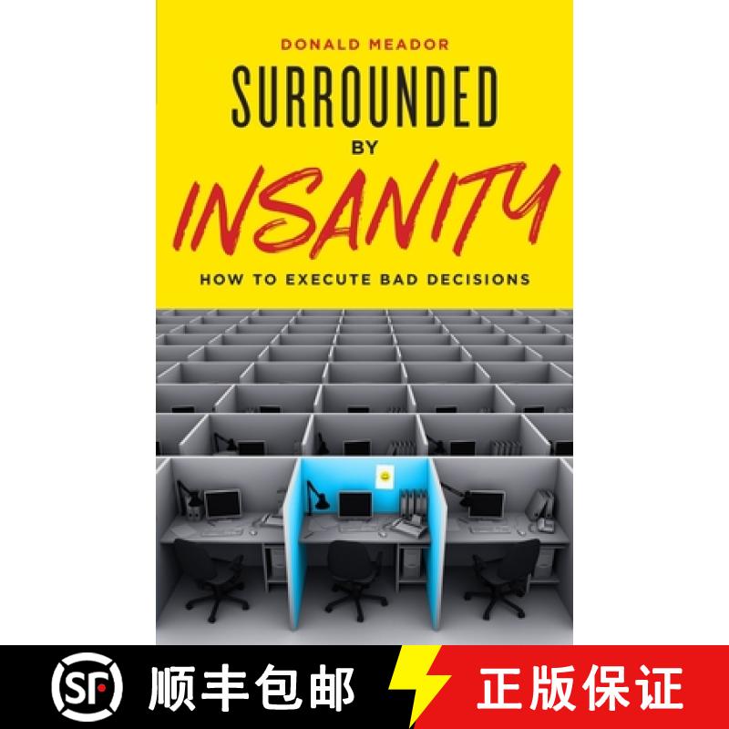 【3-4周达】Surrounded by Insanity: How to Execute Bad Decisions [9781544502656]