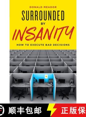 预订 Surrounded by Insanity: How to Execute Bad Decisions [9781544502656]