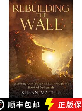 【3-4周达】Rebuilding the Wall: Restoring our broken lives through the book of Nehemiah [9798218404444]