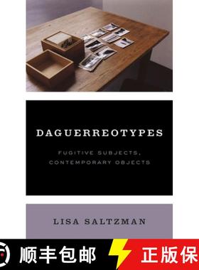 【3-4周达】Daguerreotypes: Fugitive Subjects, Contemporary Objects [9780226242033]