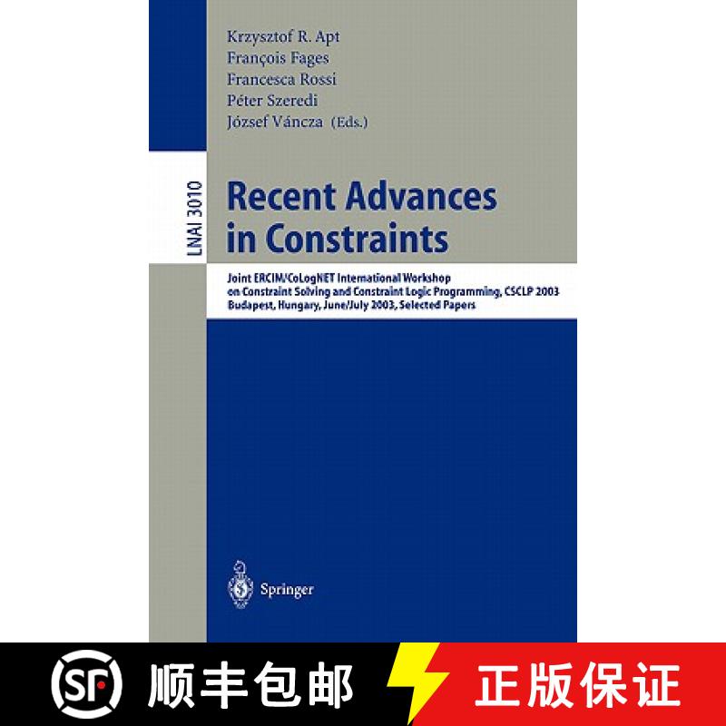 【4周达】Recent Advances in Constraints: Joint ERCIM/CoLogNET International Workshop on Constraint So... [9783540218340]