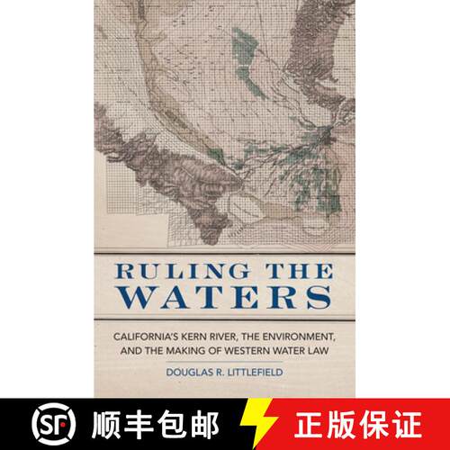 预订 Ruling the Waters: California's Kern River, the Environment, and the Making of Western Water Law... [9780806190037]