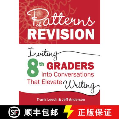【3-4周达】Patterns of Revision, Grade 8: Inviting 8th Graders Into Conversations That Elevate Writing [9781625316417]