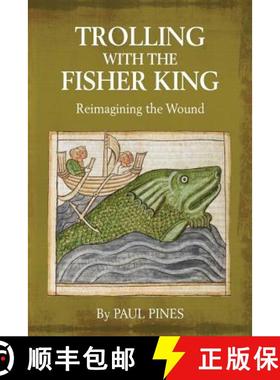 【3-4周达】TROLLING WITH THE FISHER KING: Reimagining the Wound [9781630514594]