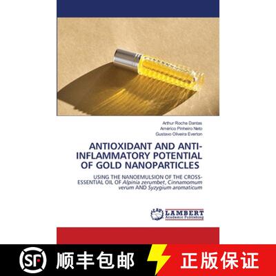 【3-4周达】ANTIOXIDANT AND ANTI-INFLAMMATORY POTENTIAL OF GOLD NANOPARTICLES: USING THE NANOEMULSION ... [9786208434847]