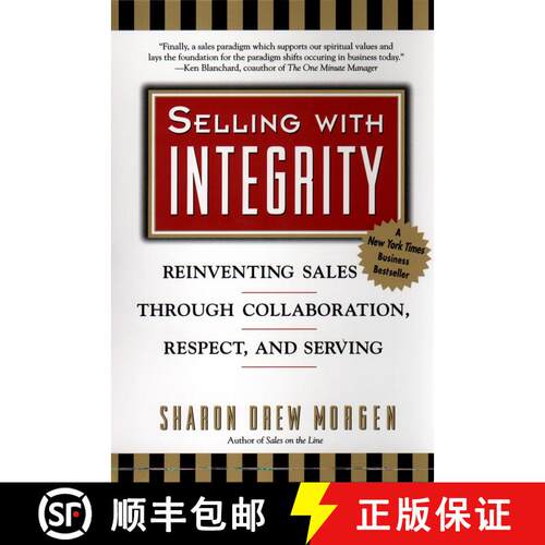 【3-4周达】Selling with Intergrity: Reinventing Sales Through Collaboration, Respect, and Serving [9780425171561]