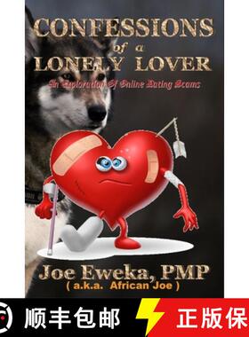 【3-4周达】Confessions of A Lonely Lover: An Exploration of Online Dating Scams [9781944429904]