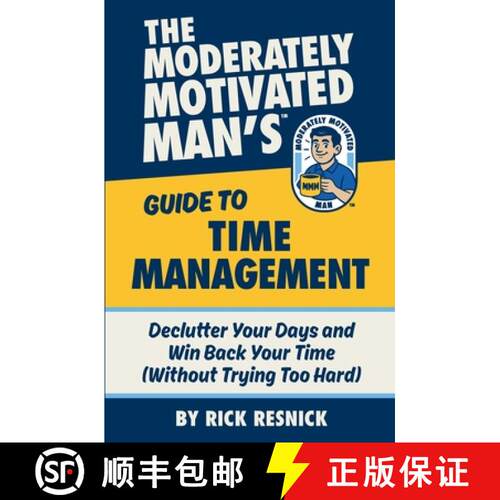 【3-4周达】The Moderately Motivated Man's Guide to Time Management: Declutter Your Days and Win Back ... [9798991242929]