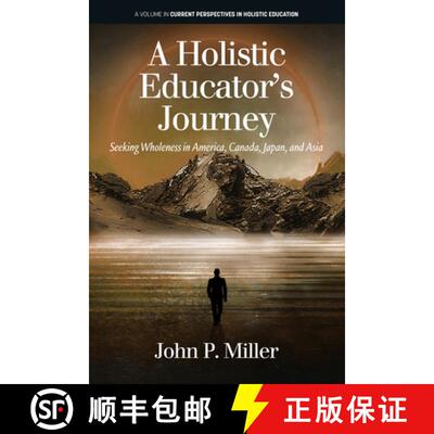 【3-4周达】精装 A Holistic Educator`s Journey – Seeking Wholeness in America, Canada, Japan and Asia [9781648026423]