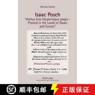 Isaac «Diditus the 9783631575932 Sunset» Praised and Posch Plagis Hesperiisque Dawn Eois Lands 预订