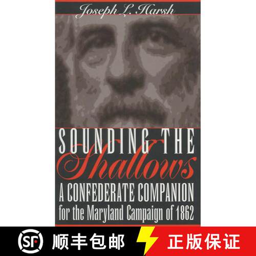 【3-4周达】Sounding the Shallows – A Confederate Compendium for the Maryland Campaign of 1862 [9780873386418]