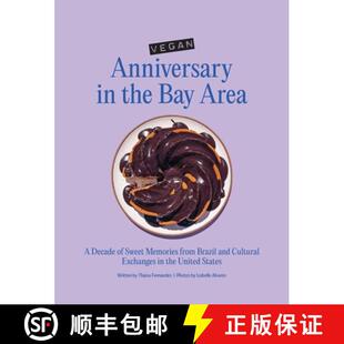 【3-4周达】Vegan Anniversary in the Bay Area: A Decade of Sweet Memories from Brazil and Cultural Exc... [9798991957410]