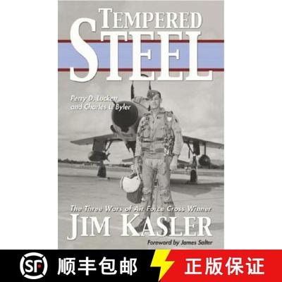 【3-4周达】Tempered Steel: The Three Wars of Triple Air Force Cross Winner Jim Kasler [9781574888348]