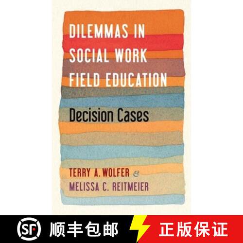 【3-4周达】精装 Dilemmas in Social Work Field Education – Decision Cases [9780231201445]