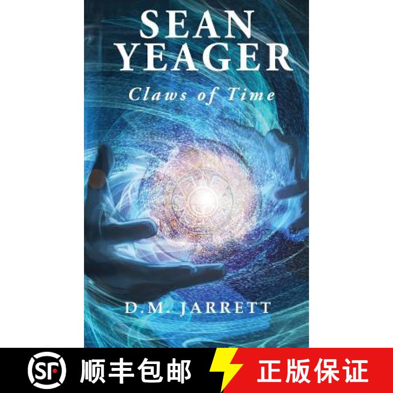 预订 Sean Yeager Claws of Time - An action, adventure, mystery with scifi and humour for ages 8 to 14... [9780957375185]