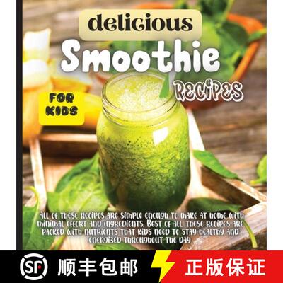 【3-4周达】Delicious Smoothie Recipes For Kids: Incredibly Nutritious and Totally Delicious No-Sugar-... [9783755113195]
