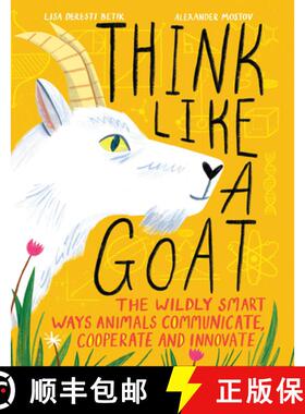 【3-4周达】Think Like a Goat: The Wildly Smart Ways Animals Communicate, Cooperate and Innovate [9781525304552]