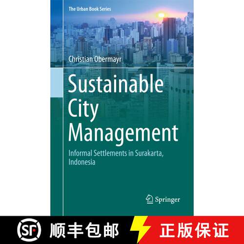 【3-4周达】精装 Sustainable City Management: Informal Settlements in Surakarta, Indonesia (1st ed. 2017) [9783319494173]